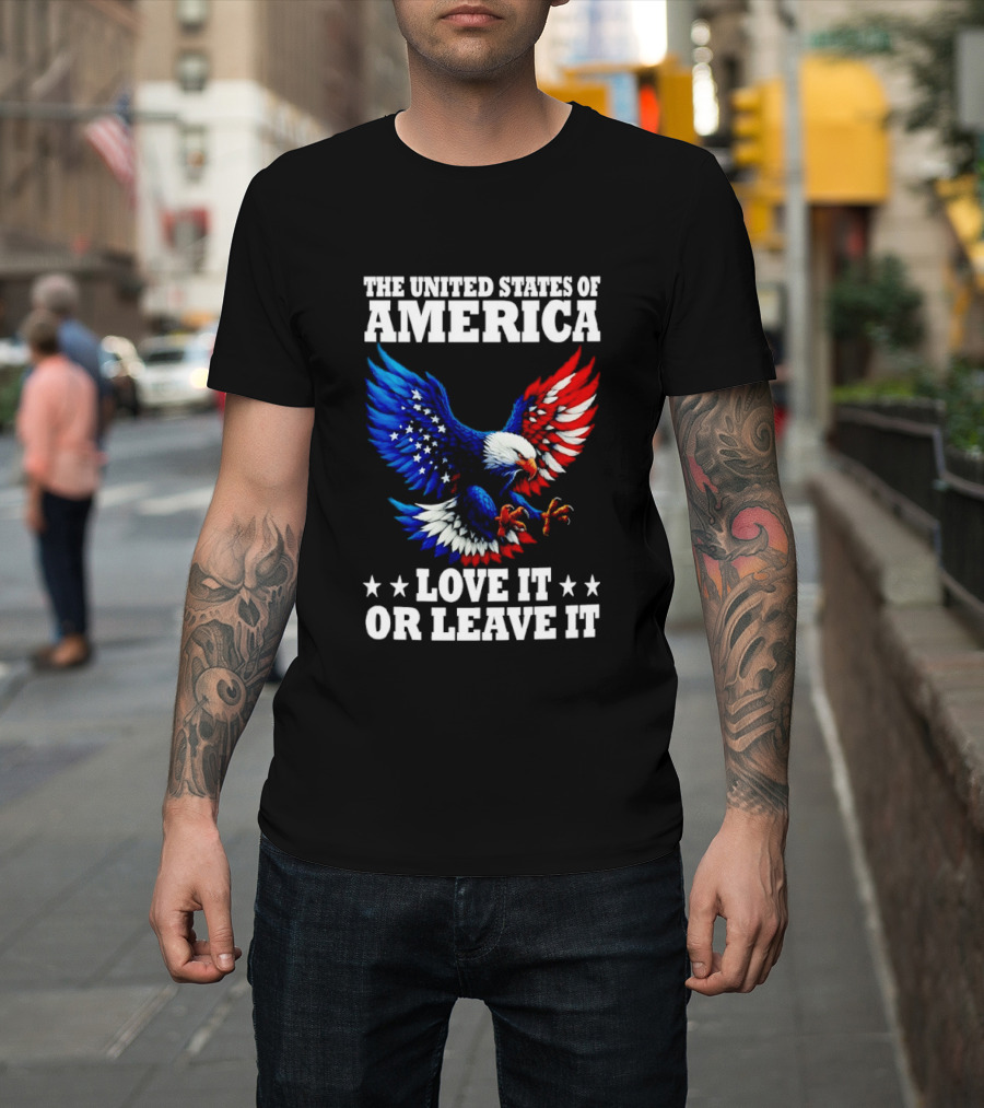 The United States Of America Eagle Stars Stripes Love It Or Leave It T-Shirt