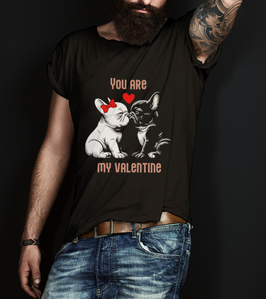 Kissing Bulldog Couple You Are My Valentine T-Shirt
