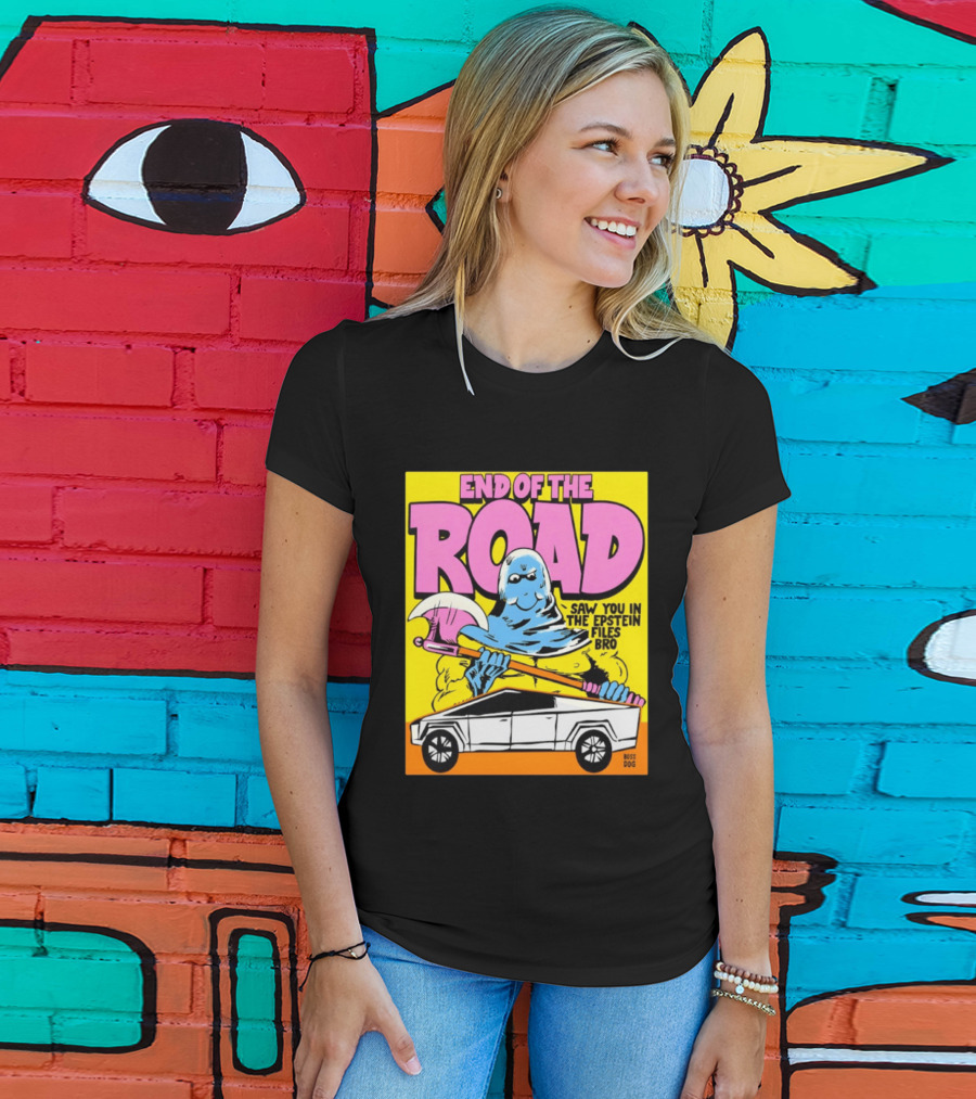 End Of The Road Saw You In The Epstein Files Bro Boss Dog T-Shirt