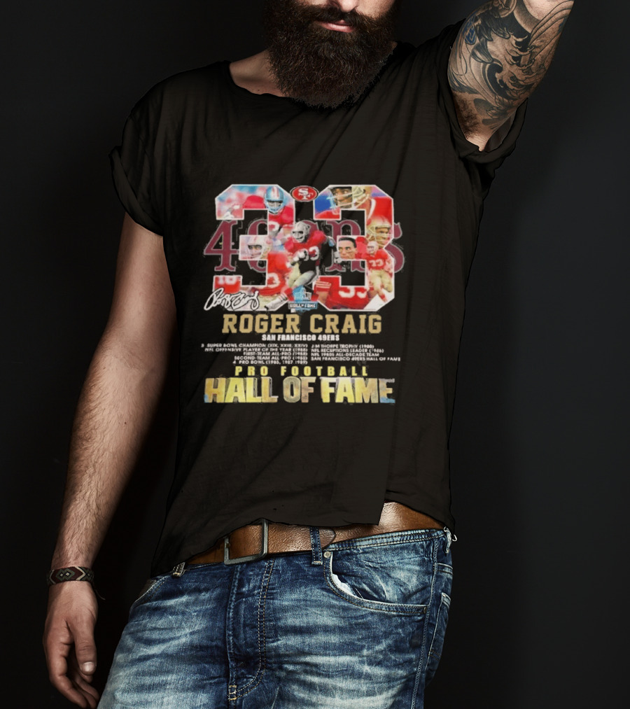 Roger Craig 33 San Francisco 49ers Pro Football Hall Of Fame T-Shirt