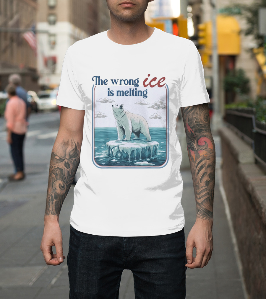 Polar Bear The Wrong Ice Is Melting Environmental Message T-Shirt