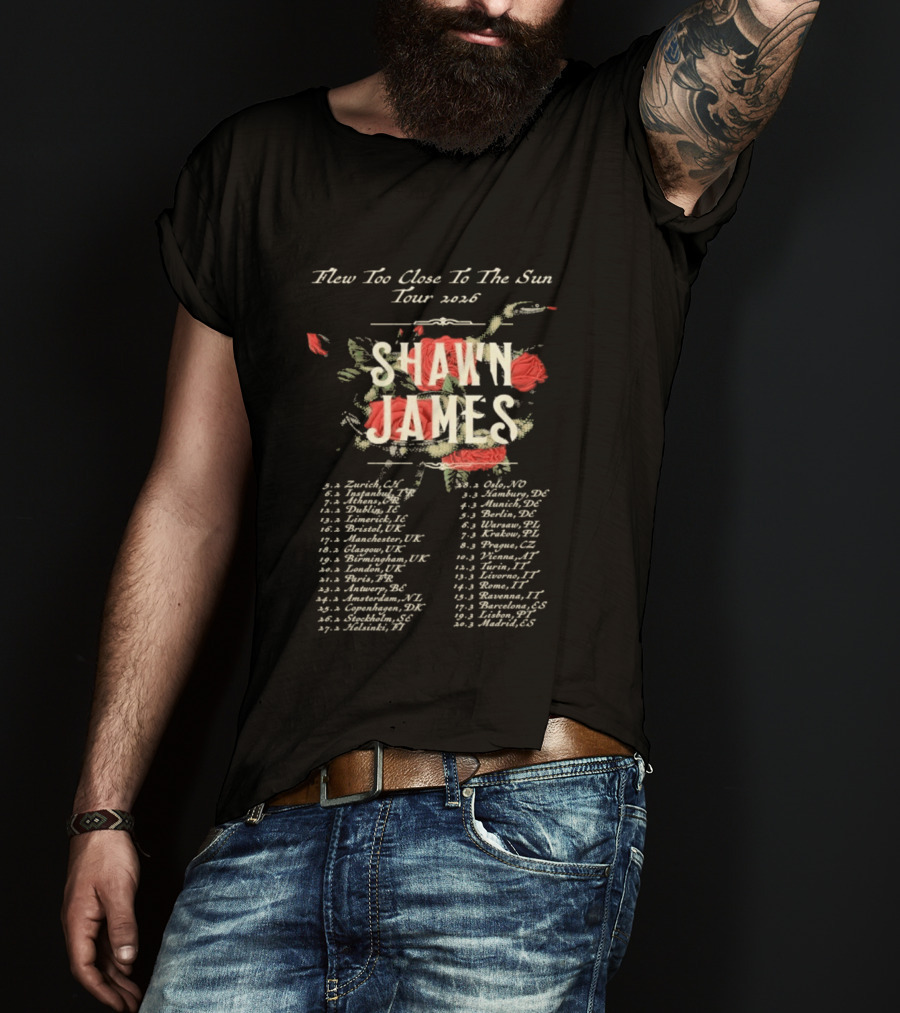 Shawn James 2026 Flew Too Close To The Sun Tour Dates T-Shirt