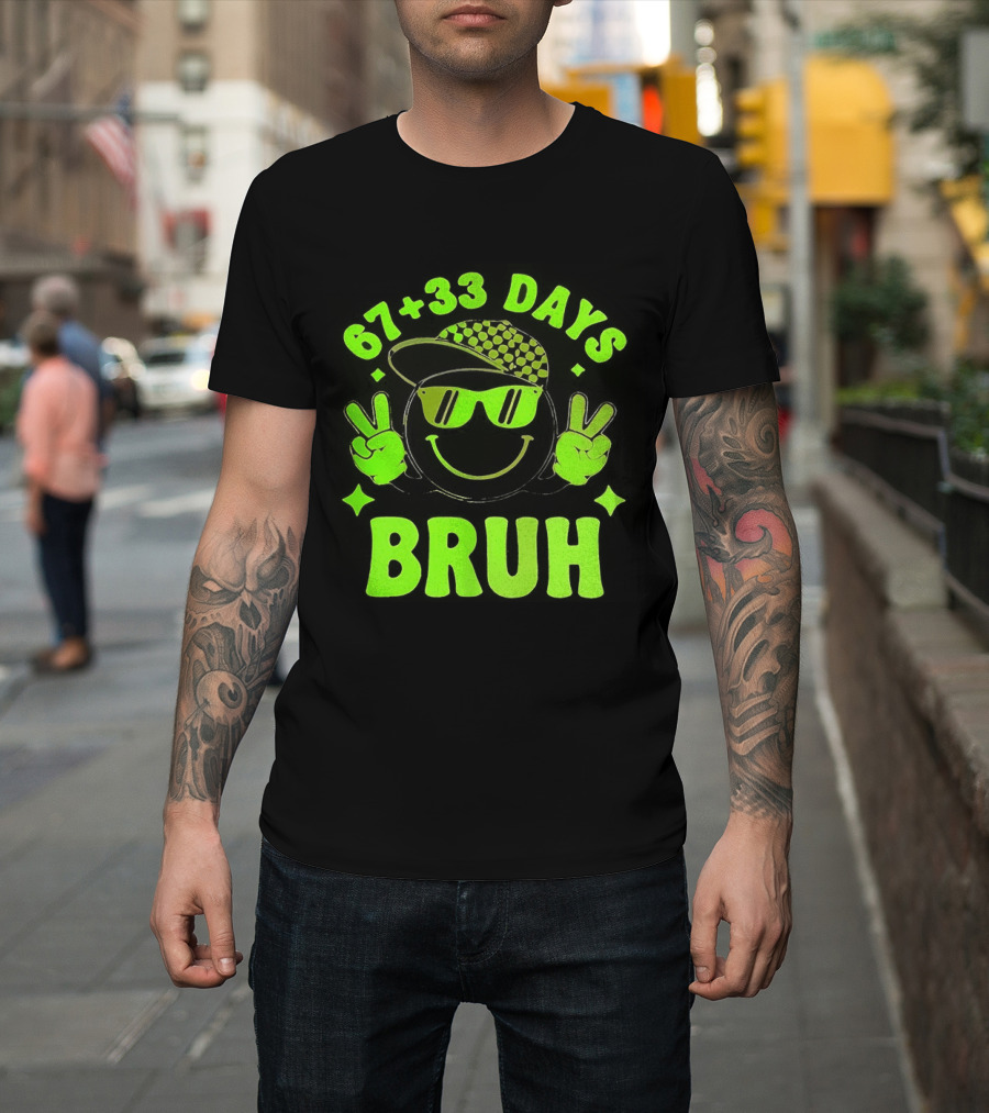 67+33 Days Bruh Emoji With Sunglasses Peace Sign T-Shirt