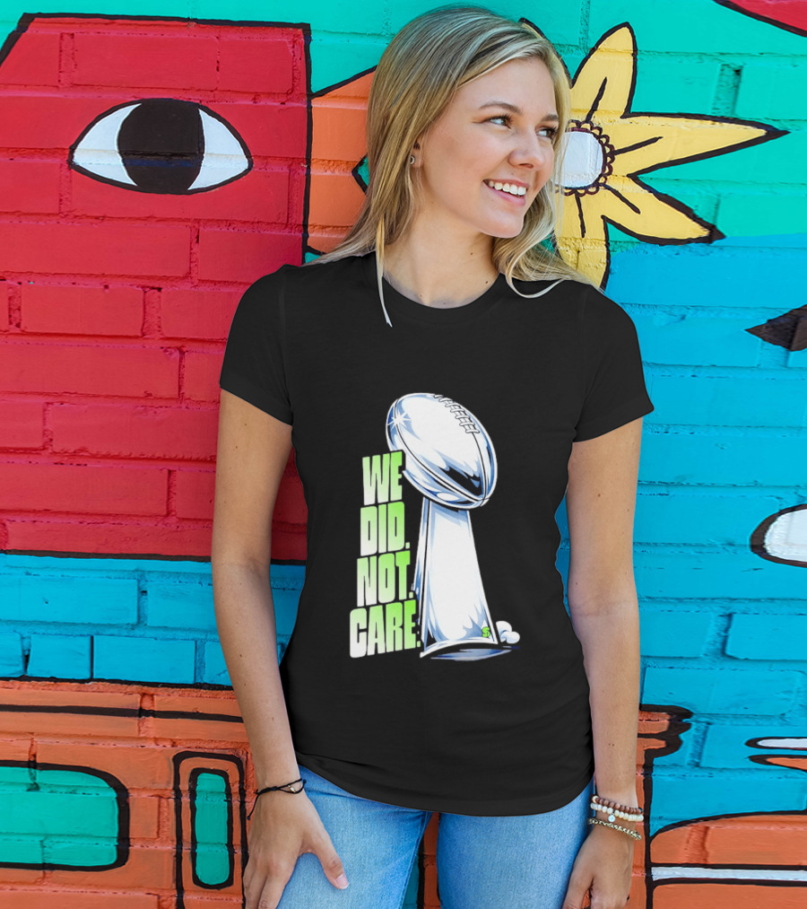 Seattle Champs We Did Not Care Trophy Football T-Shirt