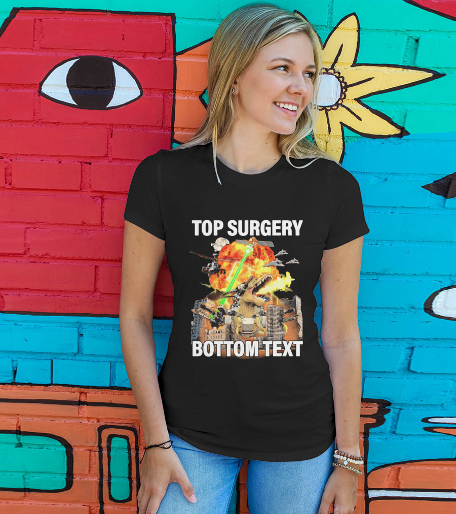 Top Surgery Bottom Text Dinosaur Explosion Helicopters Laser Beams T-Shirt