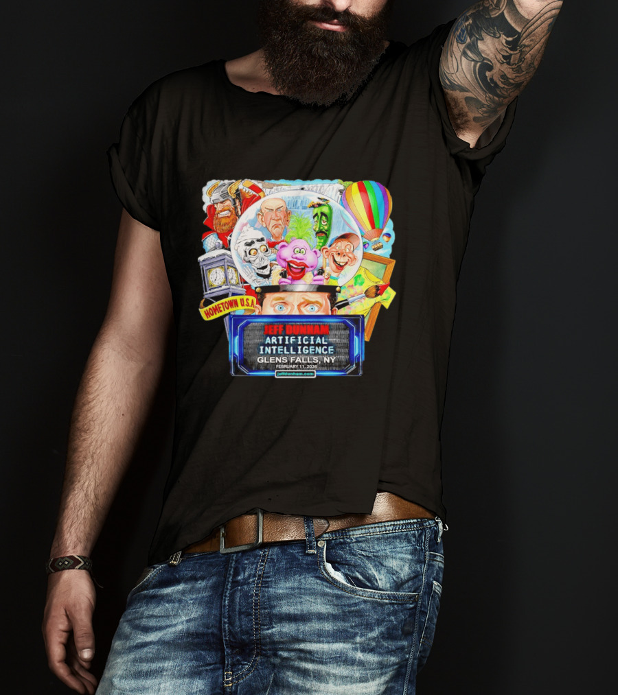 Jeff Dunham Artificial Intelligence Glens Falls Ny Hometown U.s.a. February 11 2026 T-Shirt