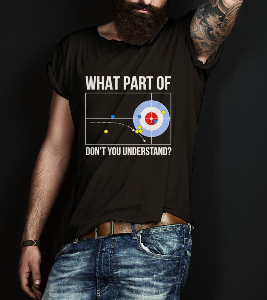 What Part Of Curling Don't You Understand Target Diagram T-Shirt
