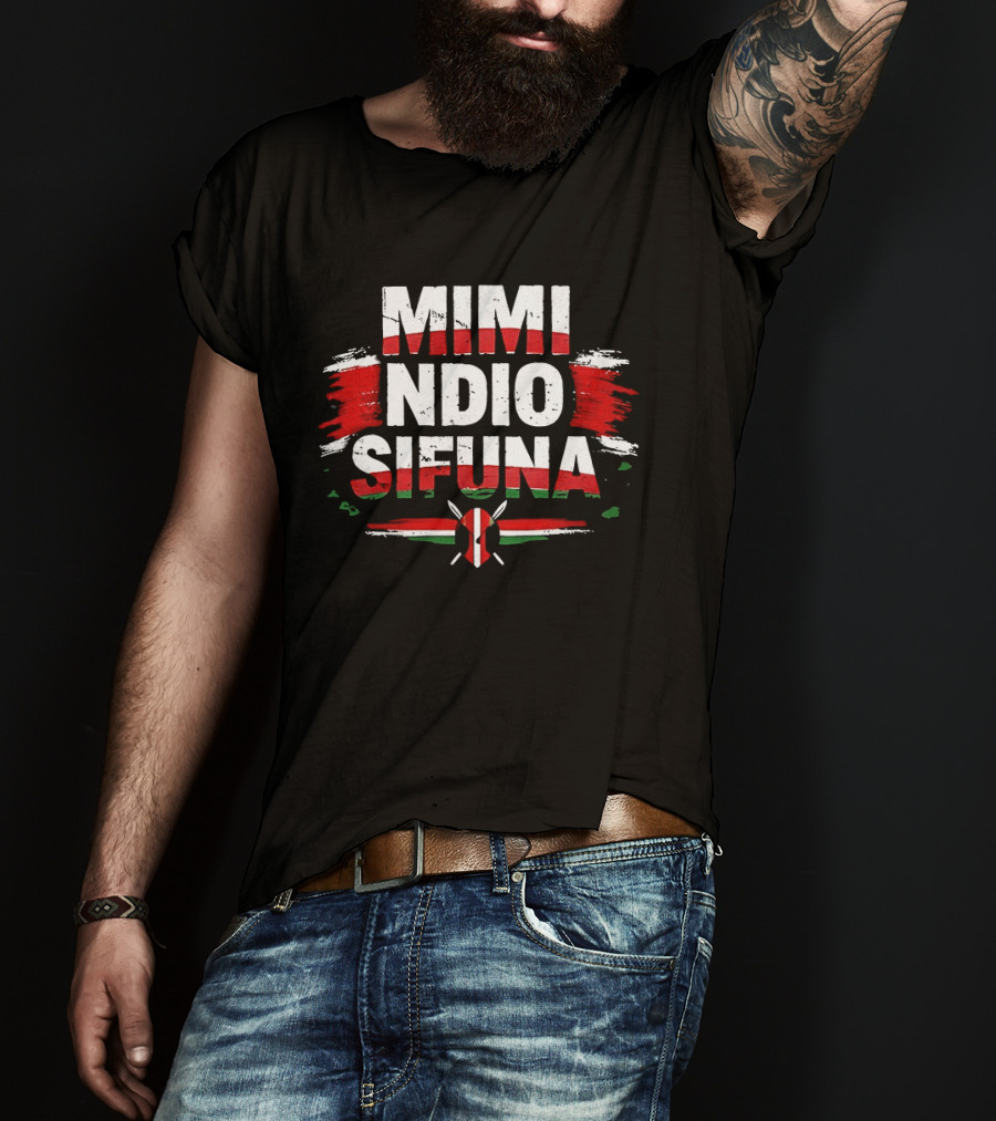 Mimi Ndio Sifuna Kenya Flag T-Shirt