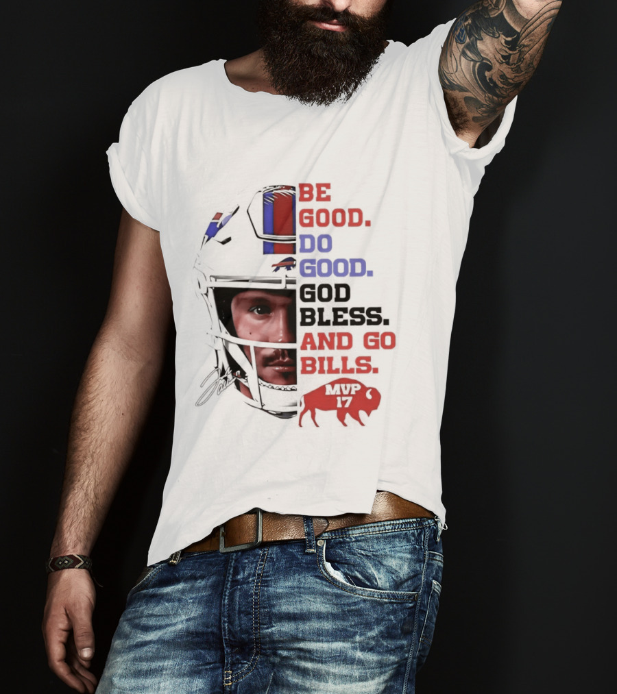 Be Good Do Good God Bless And Go Bills Buffalo Football T-Shirt