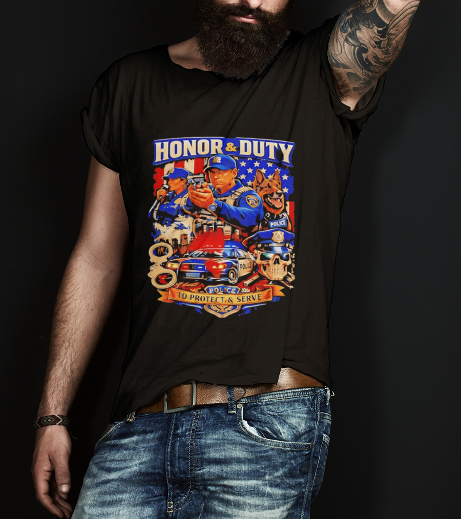 Honor And Duty Police Service Protection And Loyalty T-Shirt