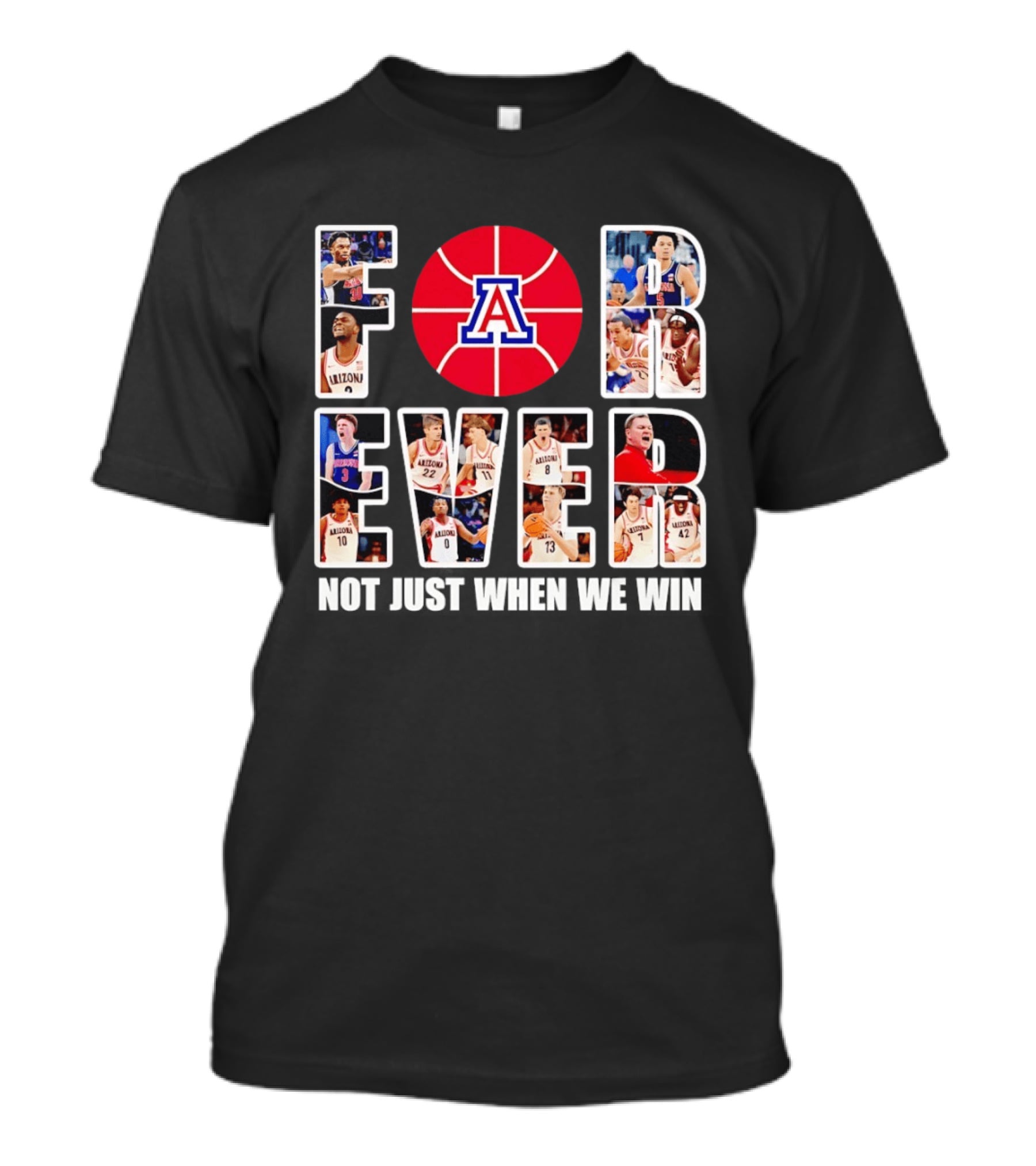 Arizona Wildcats Basketball Legacy Forever Not Just When We Win T-Shirt