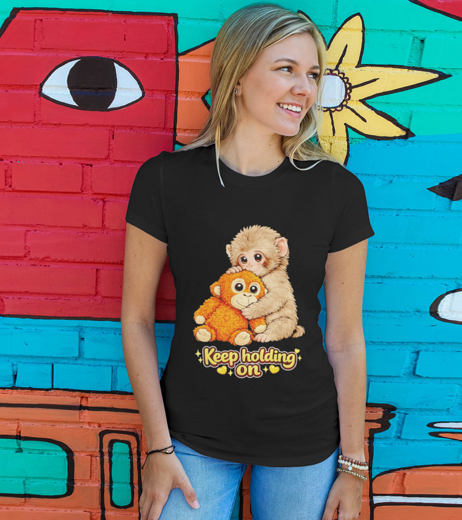 Keep Holding On Punch Monkey With Teddy Bear Cuddling Meme T-Shirt