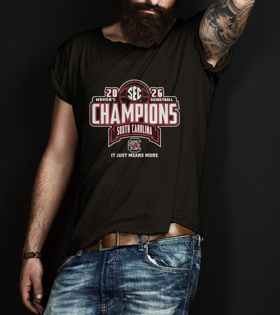 SEC Champions 2026 South Carolina Women's Basketball It Just Means More T-Shirt