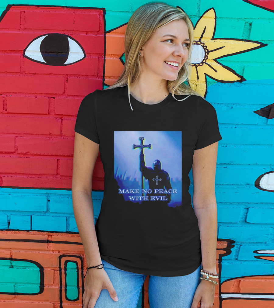 Knights Templar Make No Peace With Evil Crusader Holding Cross T-Shirt