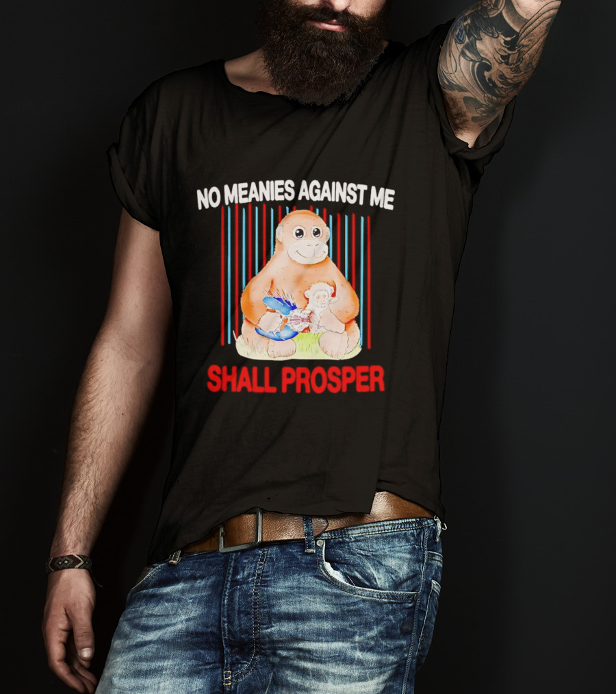 Panchi Kun Punch Monkey No Meanies Against Me Shall Prosper T-Shirt