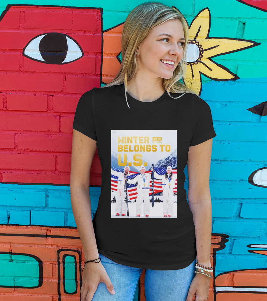 Winter Belongs To U.S. Team USA One For All Chris Lillis Connor Curran Kaila Kuhn T-Shirt