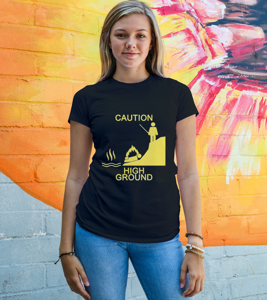 Caution High Ground Warning T-Shirt