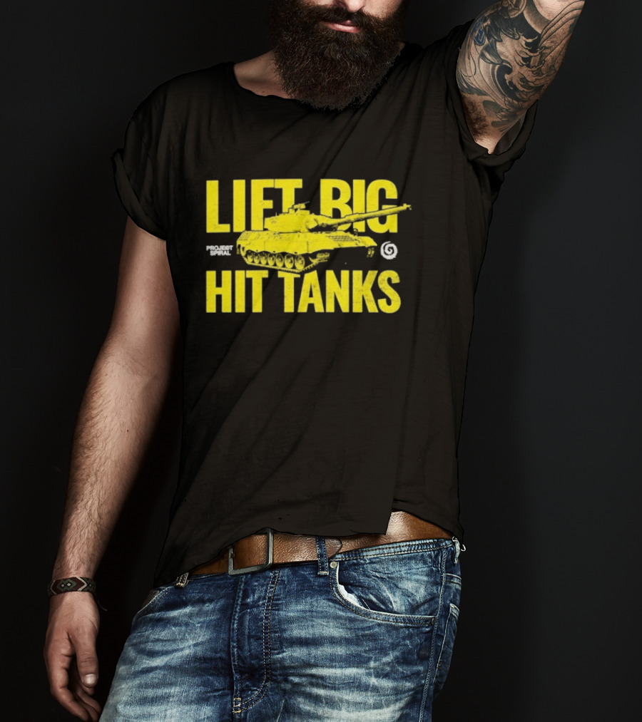 Lift Big Hit Tanks Project Spiral Bold Tank Lifting Motivation T-Shirt