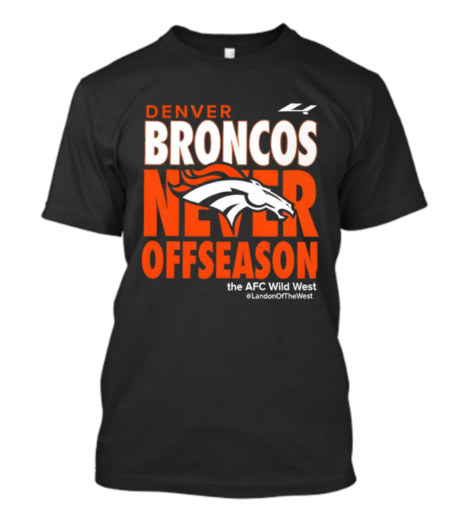 Denver Broncos Never Offseason The AFC Wild West LandonOfTheWest T-Shirt