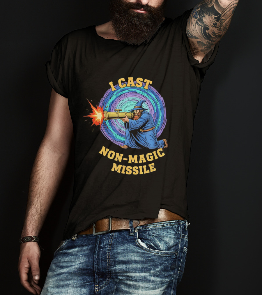 I Cast Non Magic Missile Wizard RPG Gamer Wizardry Magic Fantasy Game T-Shirt