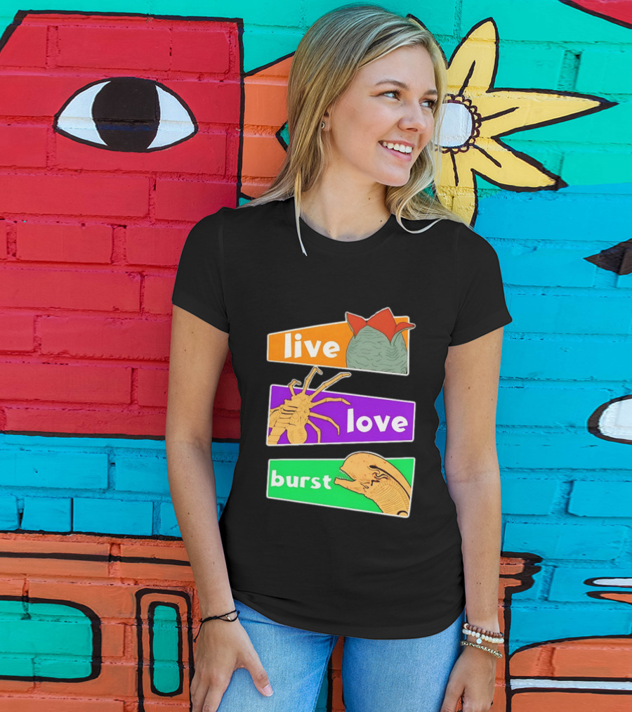 Live Love Burst Alien Parody Compilation T-Shirt
