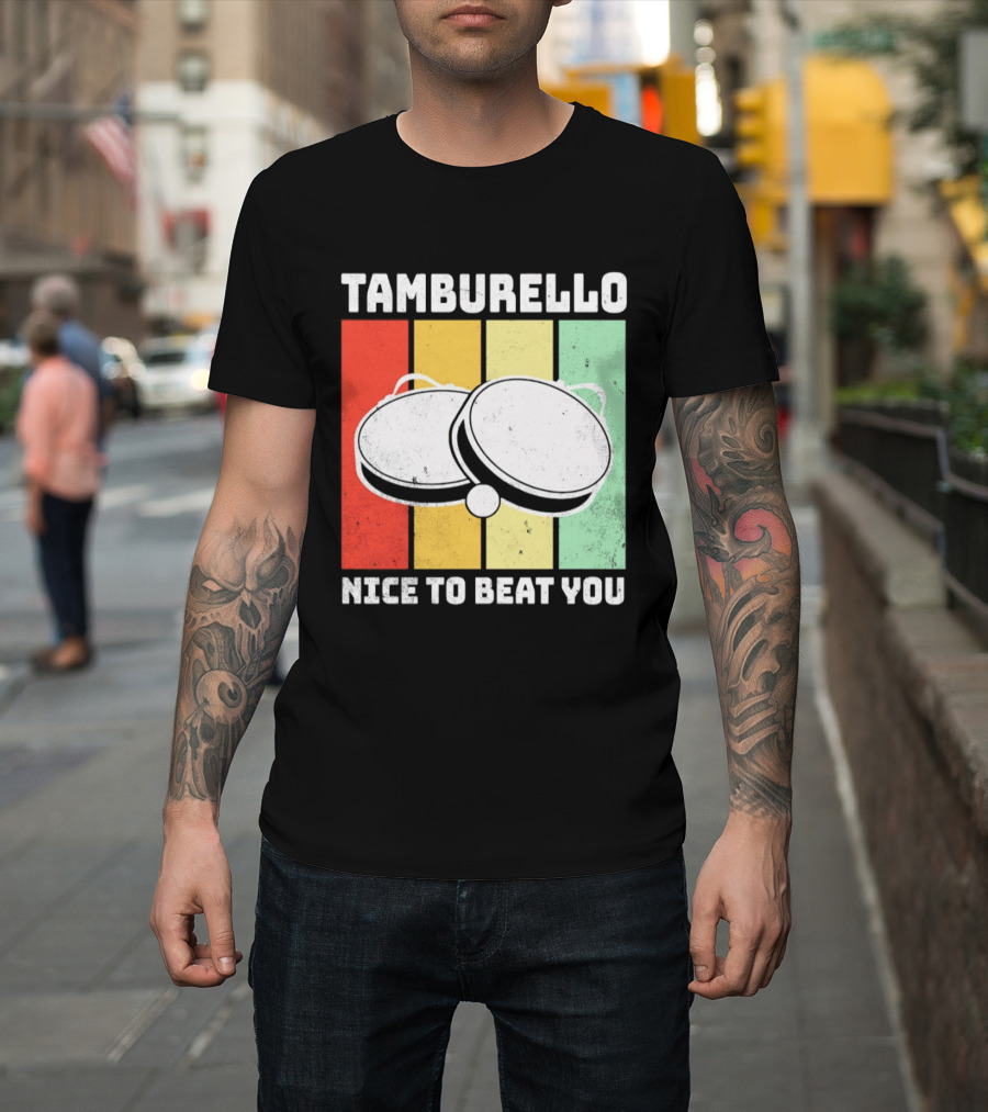 Tamburello Nice to Beat You Retro Percussion Instrument T-Shirt