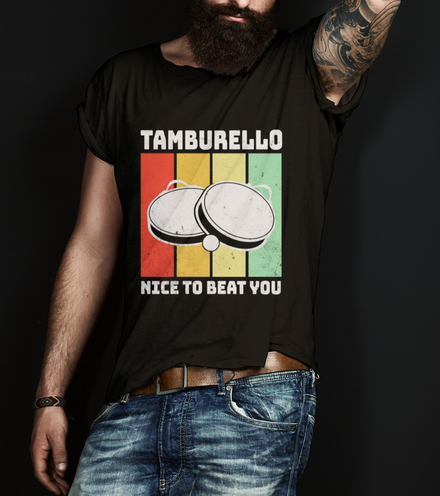 Tamburello Nice To Beat You Retro Percussion Instrument T-Shirt