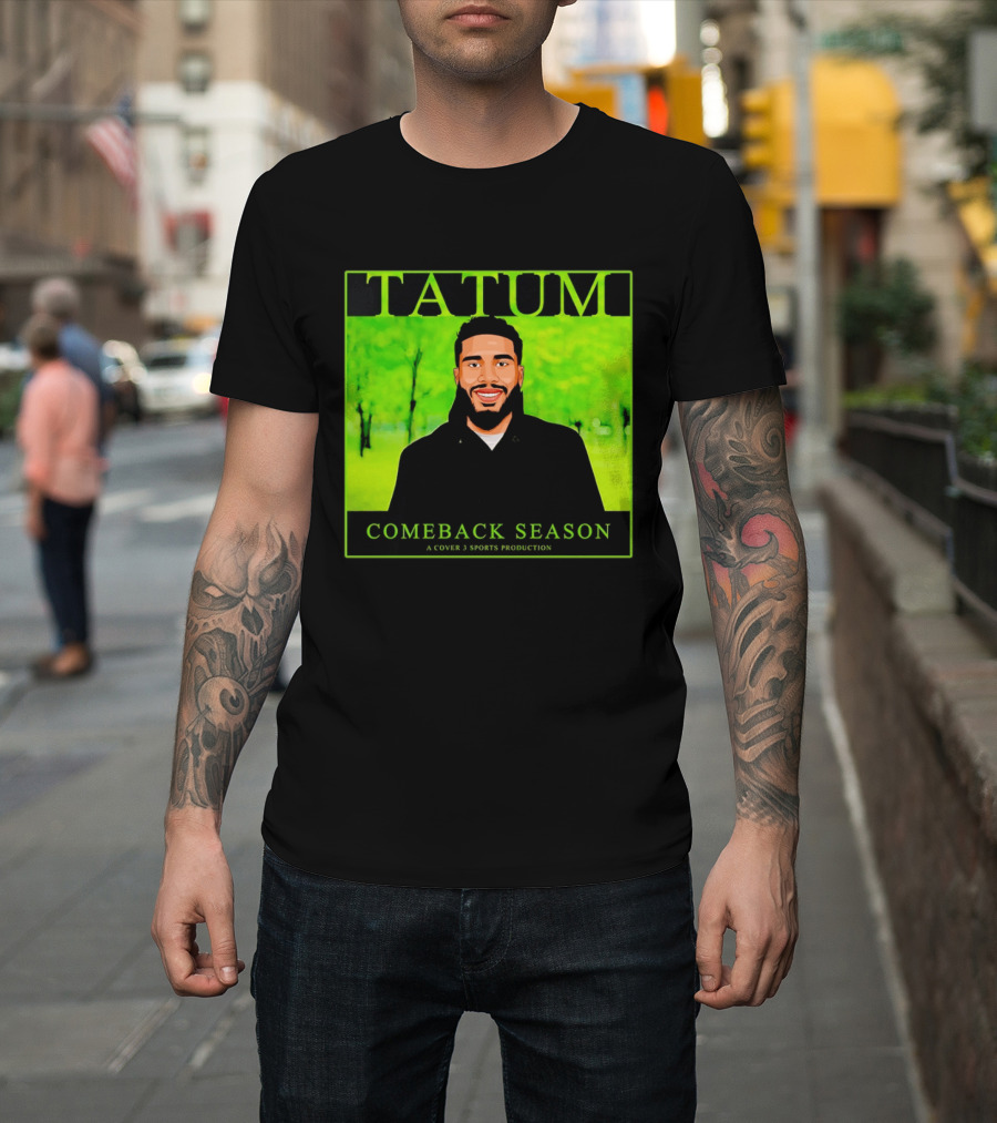 Tatum Comeback Season A Cover 3 Sports Production T-Shirt