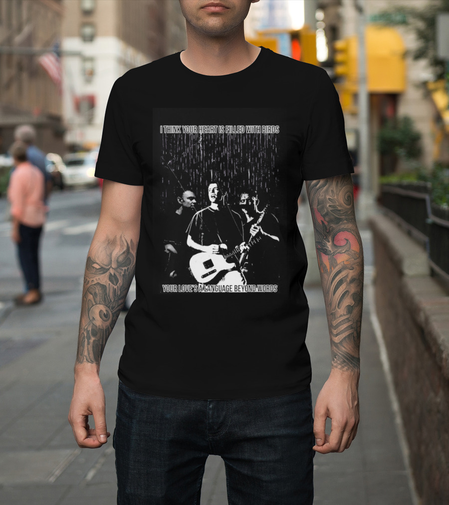 Wunderhorse I Think Heart Is Filled with Birds Your Love's a Language Beyond Words T-Shirt