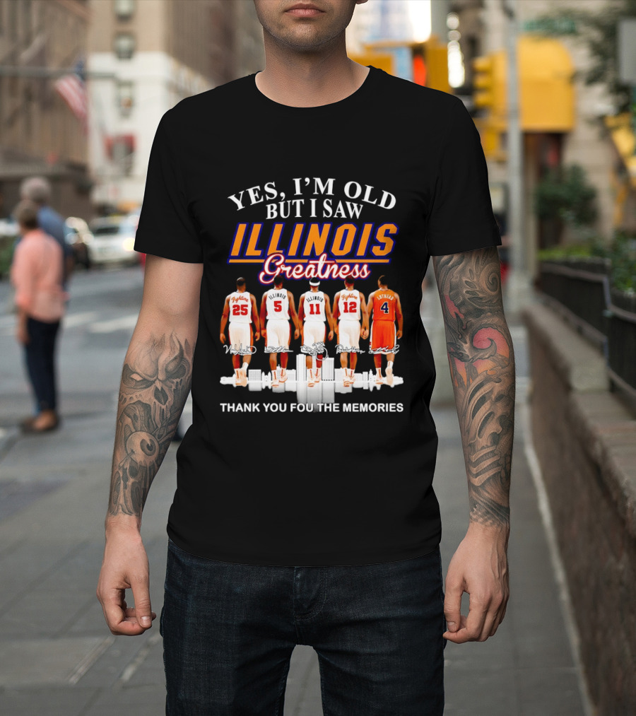 Yes I'm Old But I Saw Illinois Fighting Illini Greatness Thank You For The Memories T-Shirt