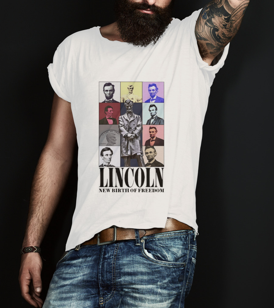 Lincoln New Birth Of Freedom In God We Trust Liberty T-Shirt
