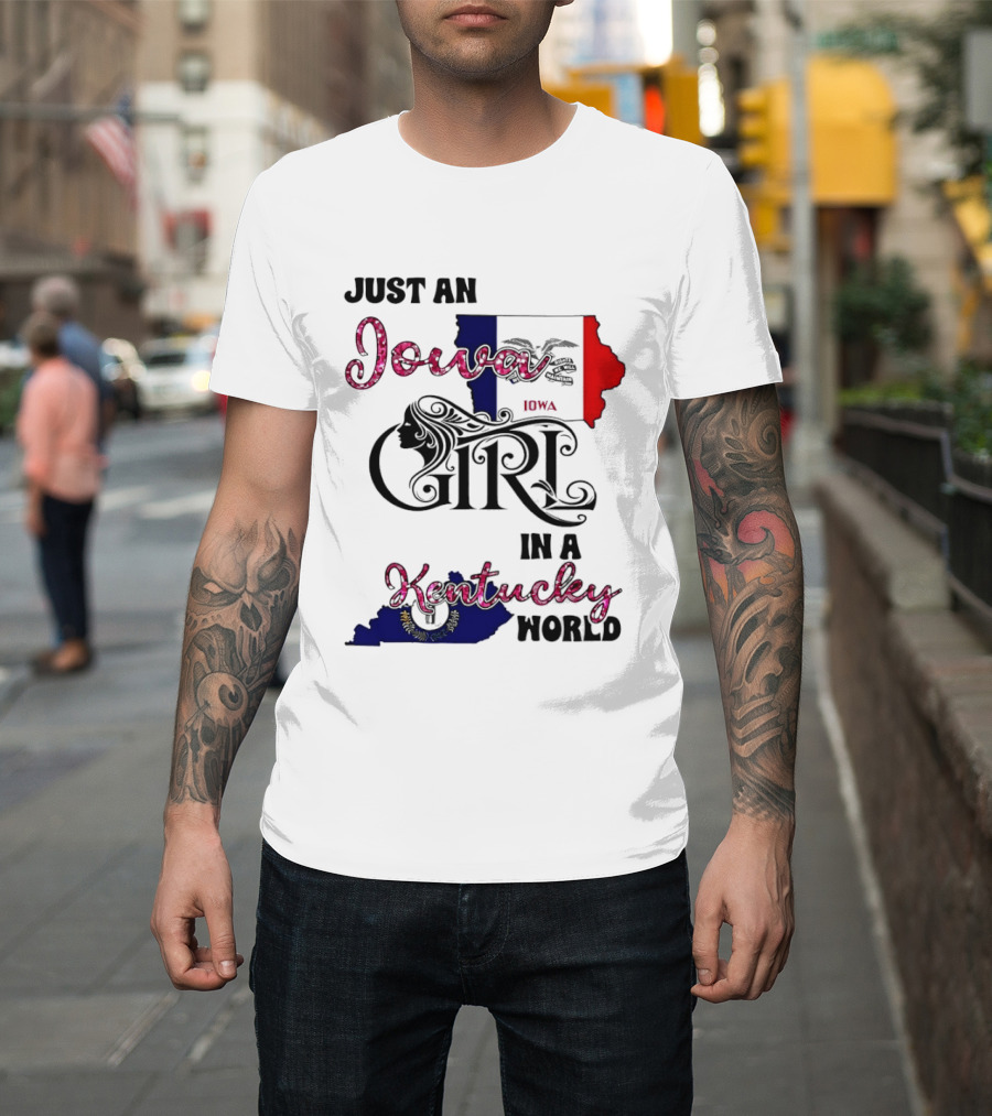 Just An Iowa Girl In A Kentucky World State Map T-Shirt