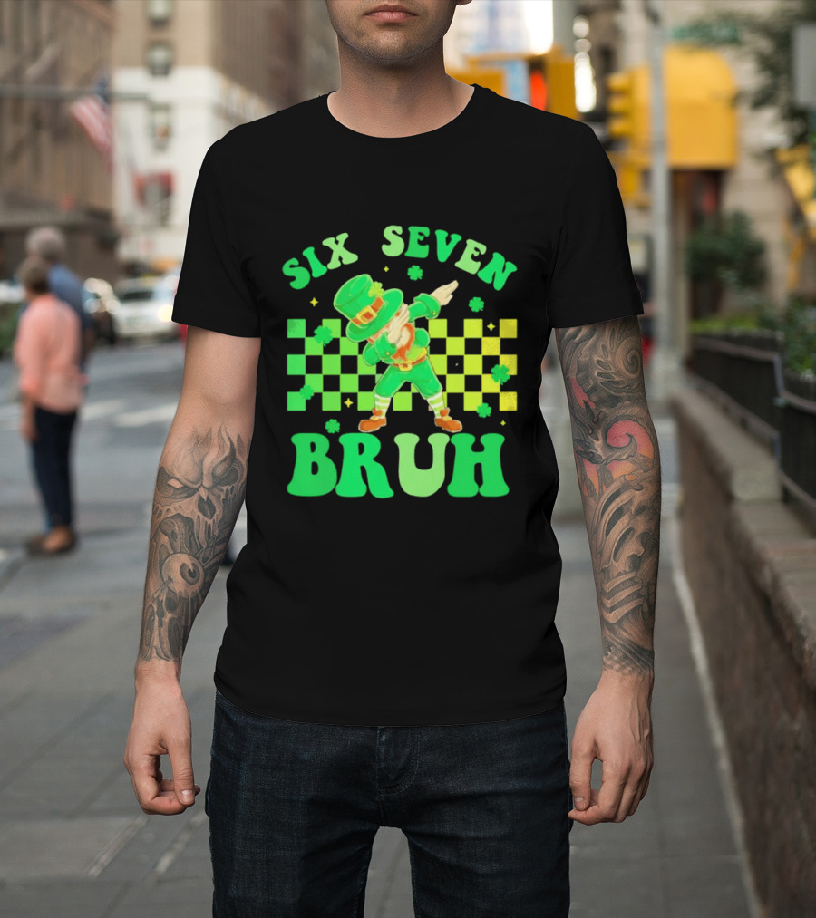 Six Seven Bruh St Patrick's Day Leprechaun Dab Meme 67 T-Shirt