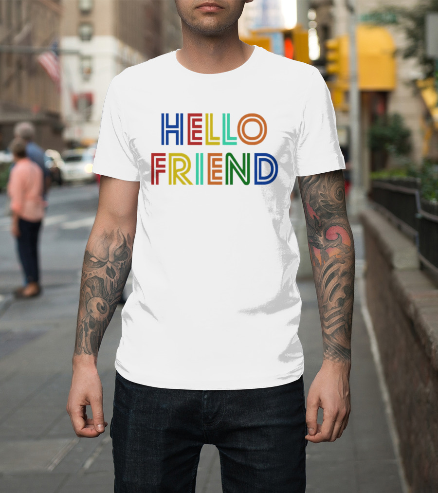 Hello Friend Colorful T-Shirt