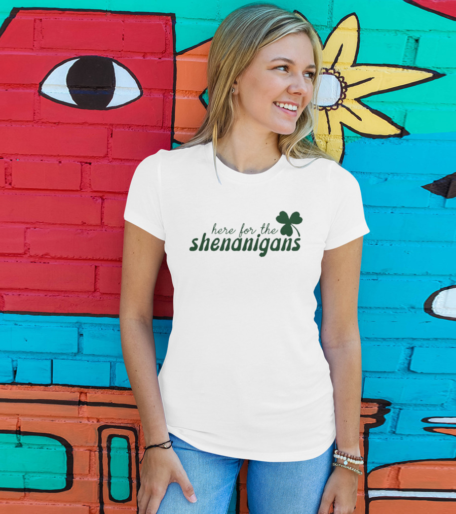 St. Patrick's Day Here For The Shenanigans Shamrock Party Fun T-Shirt