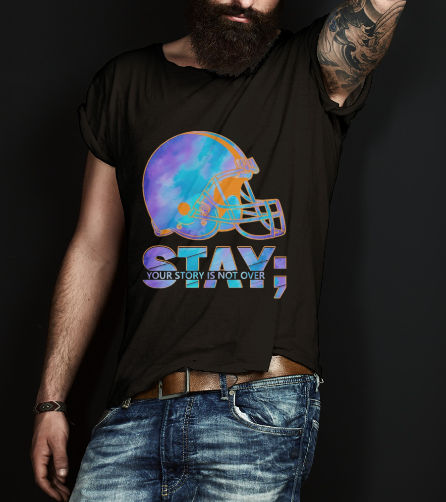 Cleveland Browns Stay Your Story Is Not Over Helmet T-Shirt