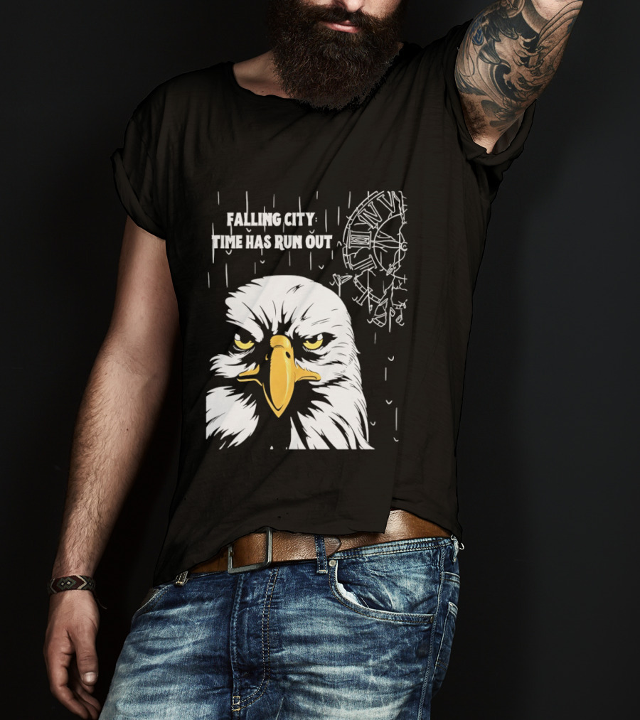 Falling City Time Has Run Out Eagle T-Shirt