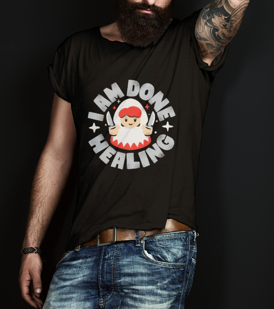 I Am Done Healing Job Change Cute Character With Knives T-Shirt