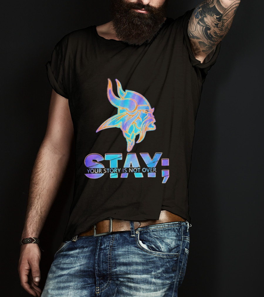 Minnesota Vikings Stay Your Story Is Not Over Semicolon T-Shirt
