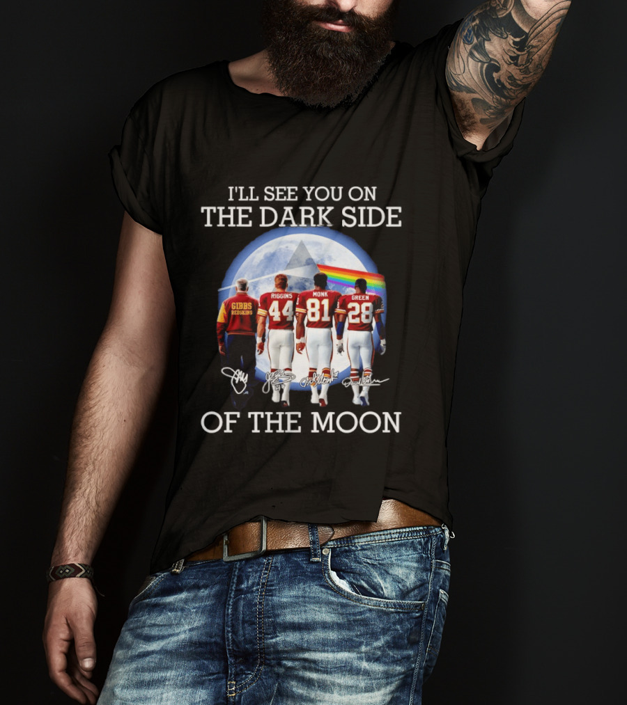 Washington Redskins Gibbs Riggins Monk Green I'll See You On The Dark Side Of The Moon T-Shirt