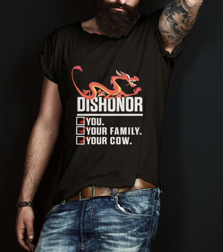 Dishonor You Your Family Your Cow Dragon Character Reference T-Shirt