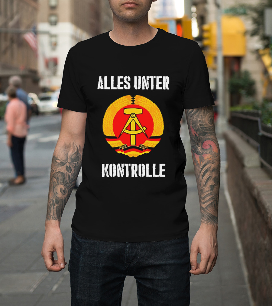 Alles Unter Kontrolle DDR Emblem Symbol Wreath And Hammer T-Shirt