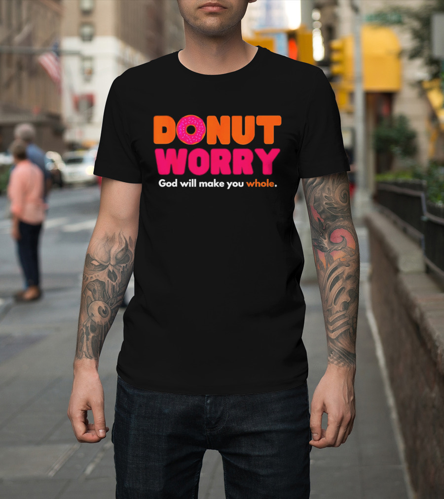 Donut Worry God Will Make You Whole Pink Sprinkle T-Shirt