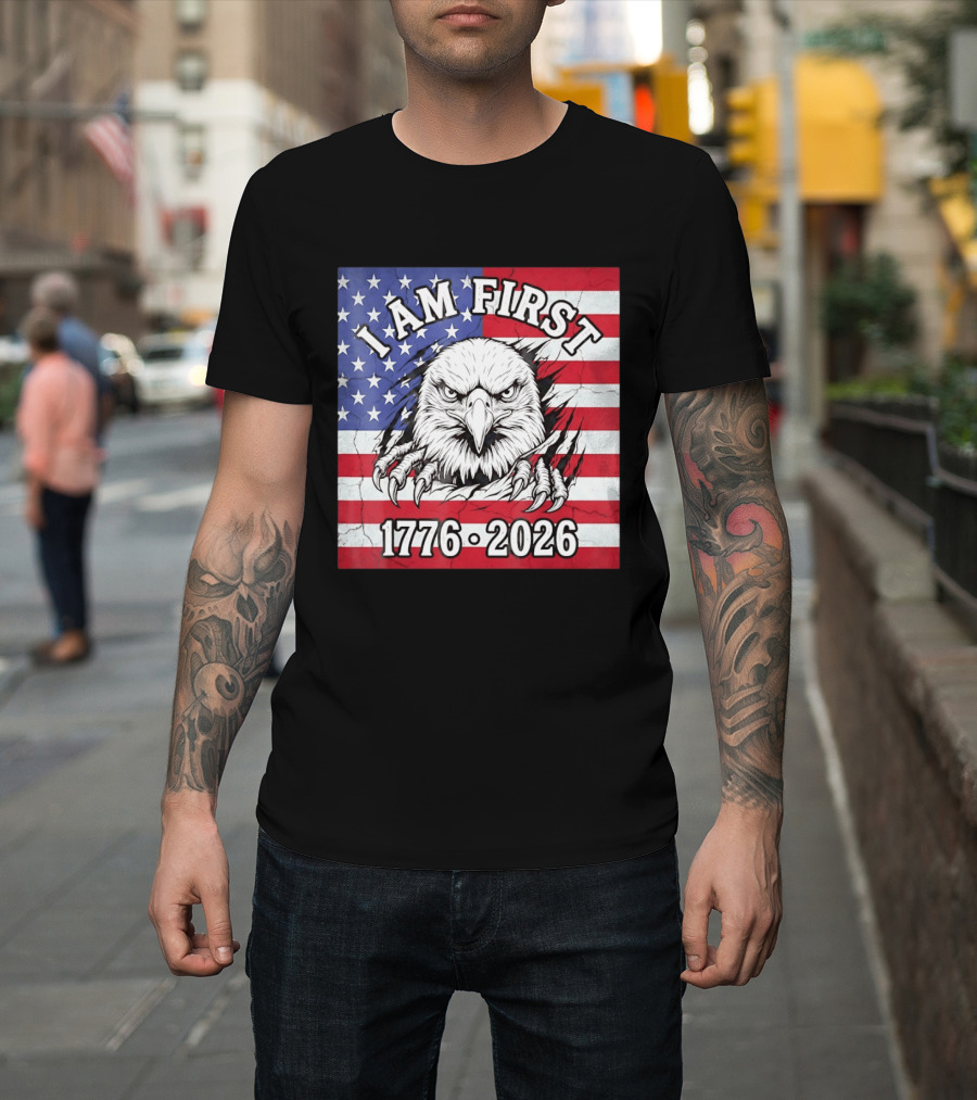 I Am First Eagle 1776 2026 USA Flag T-Shirt
