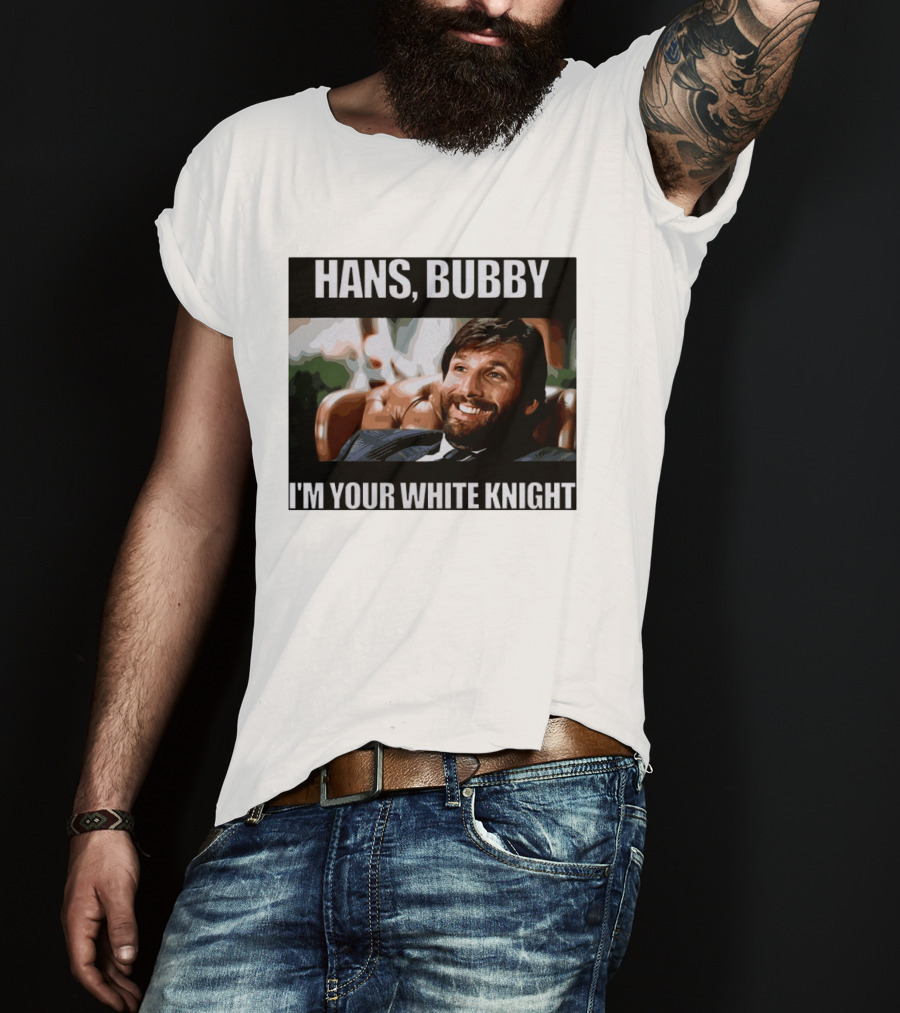 Hans Bubby I'm Your White Knight Iconic Movie T-Shirt