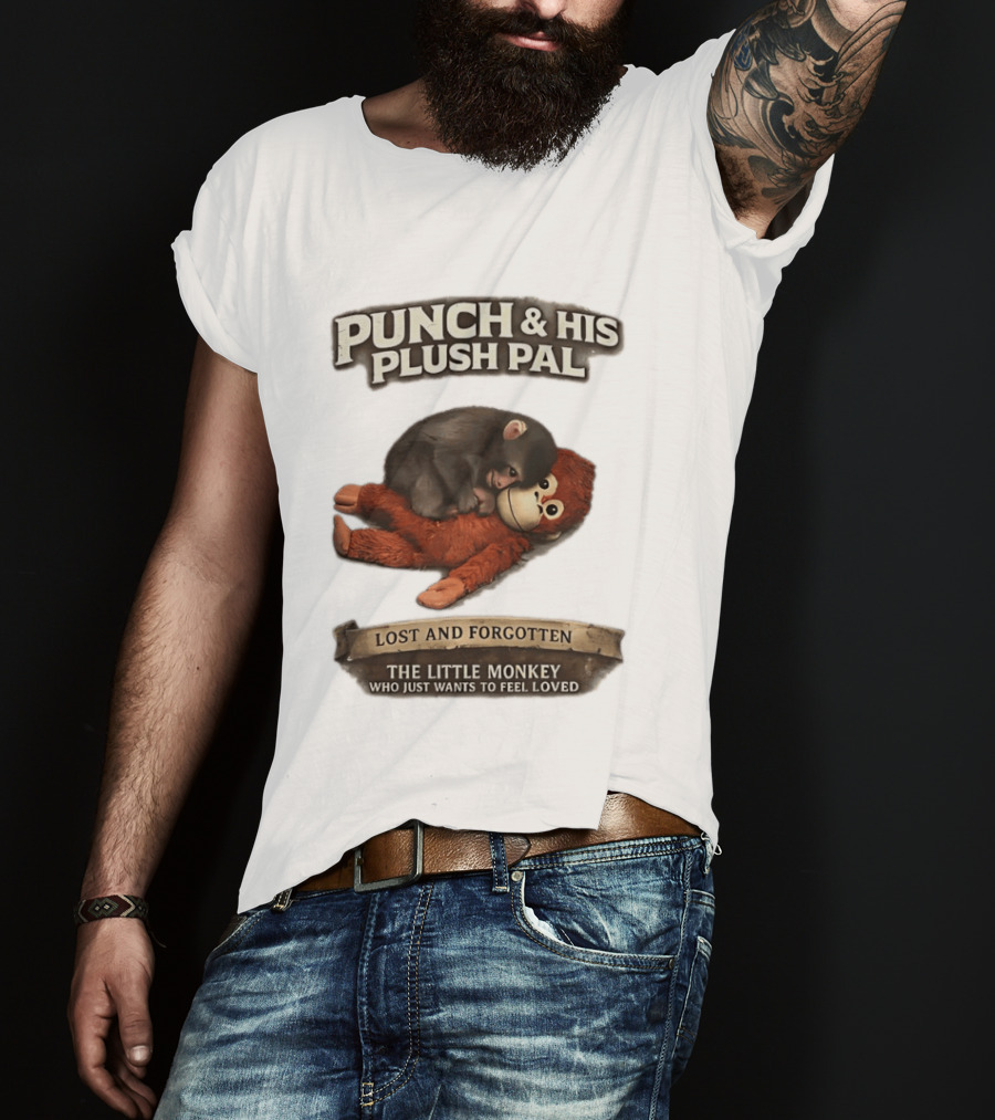 Punch And His Plush Pal Lost And Forgotten The Little Monkey Who Just Wants To Feel Loved T-Shirt