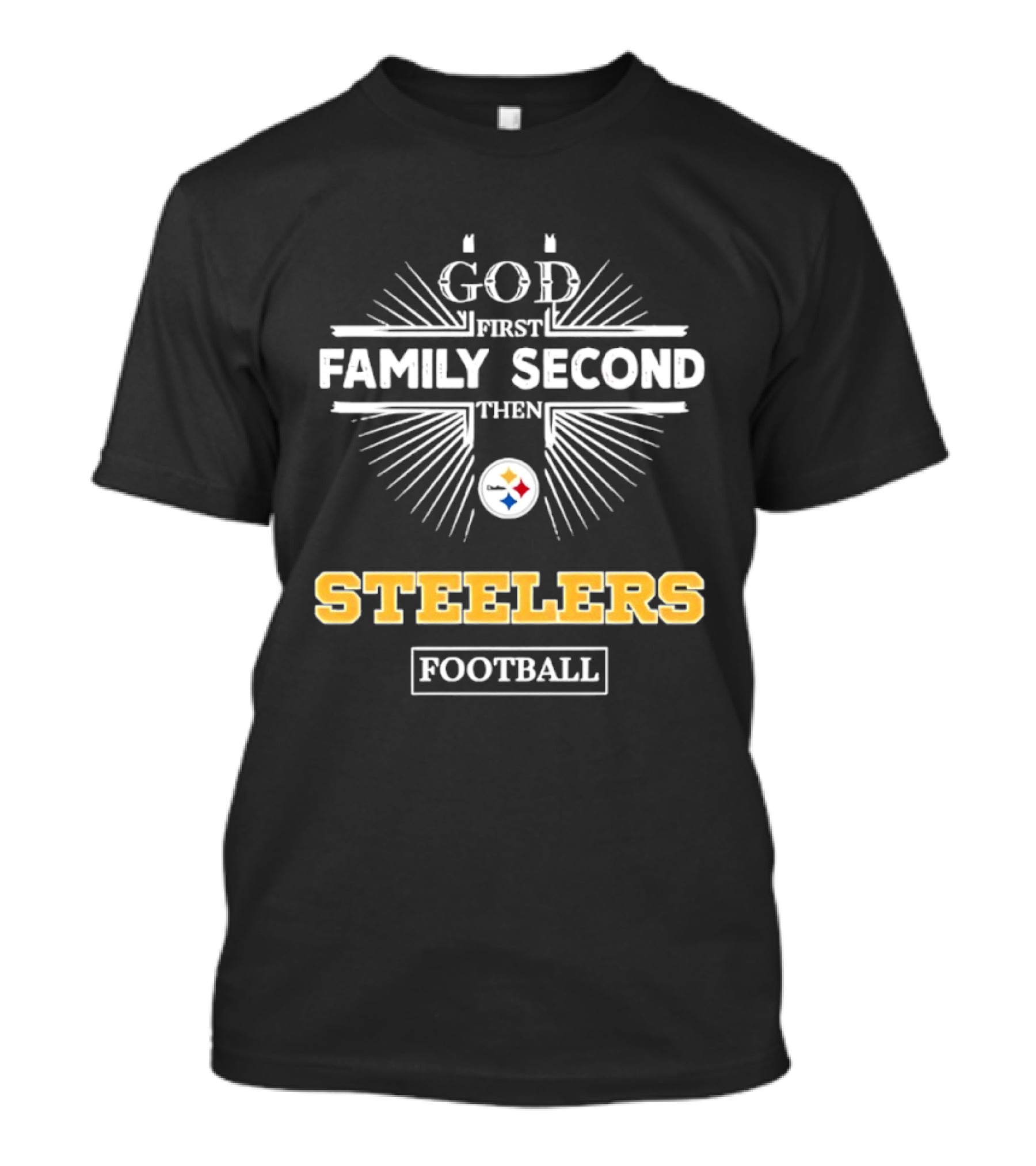 Pittsburgh Steelers God First Family Second Then Steelers Football Fan Priorities T-Shirt