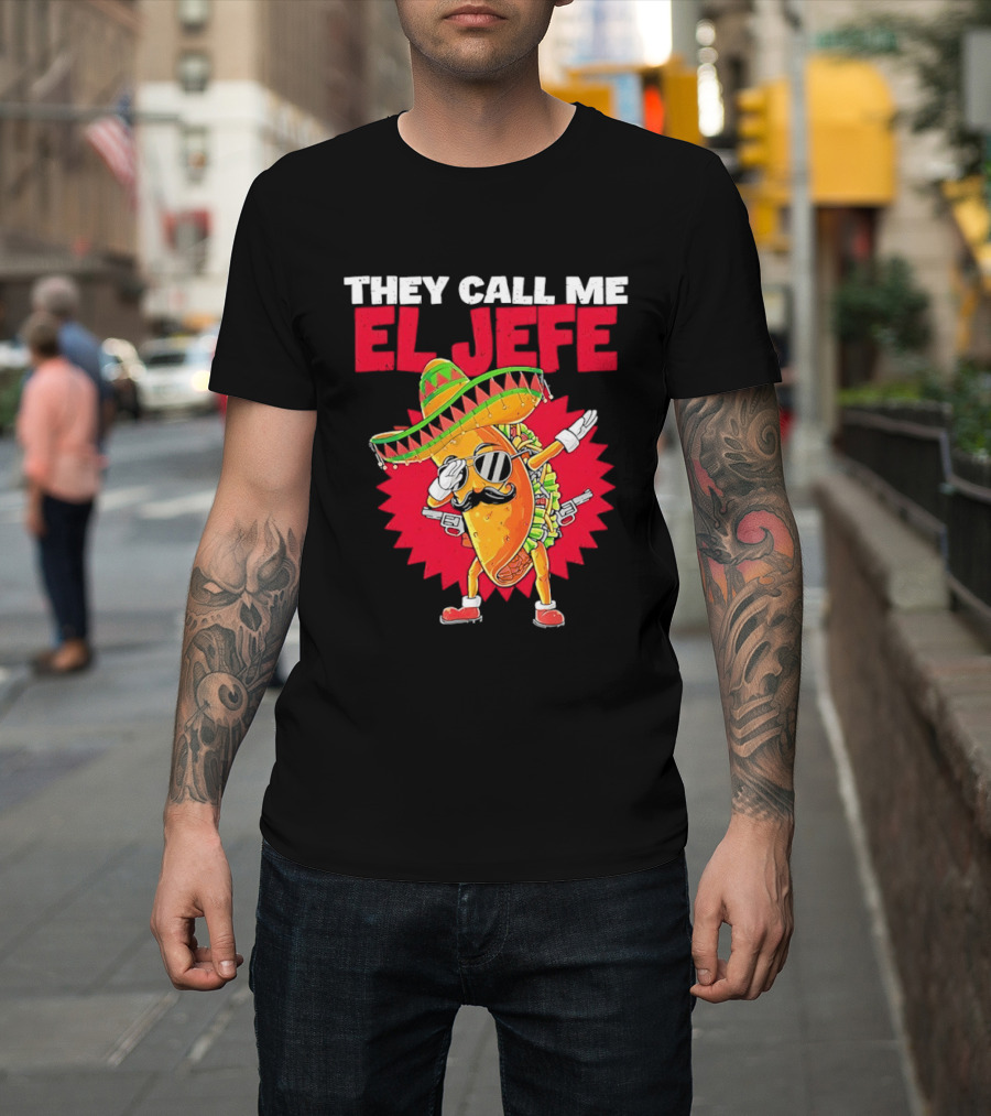 They Call Me El Jefe Taco Sunglasses Sombrero Dabbing T-Shirt