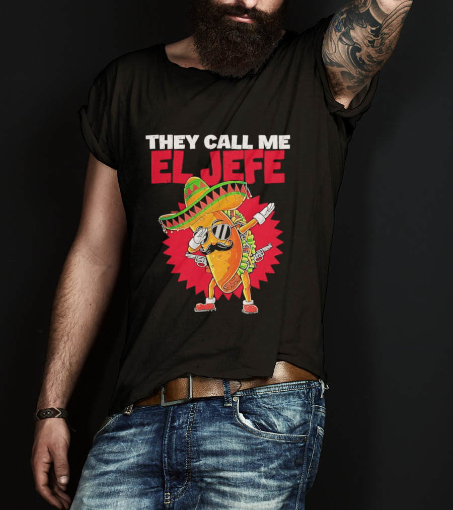 They Call Me El Jefe Taco Sunglasses Sombrero Dabbing T-Shirt
