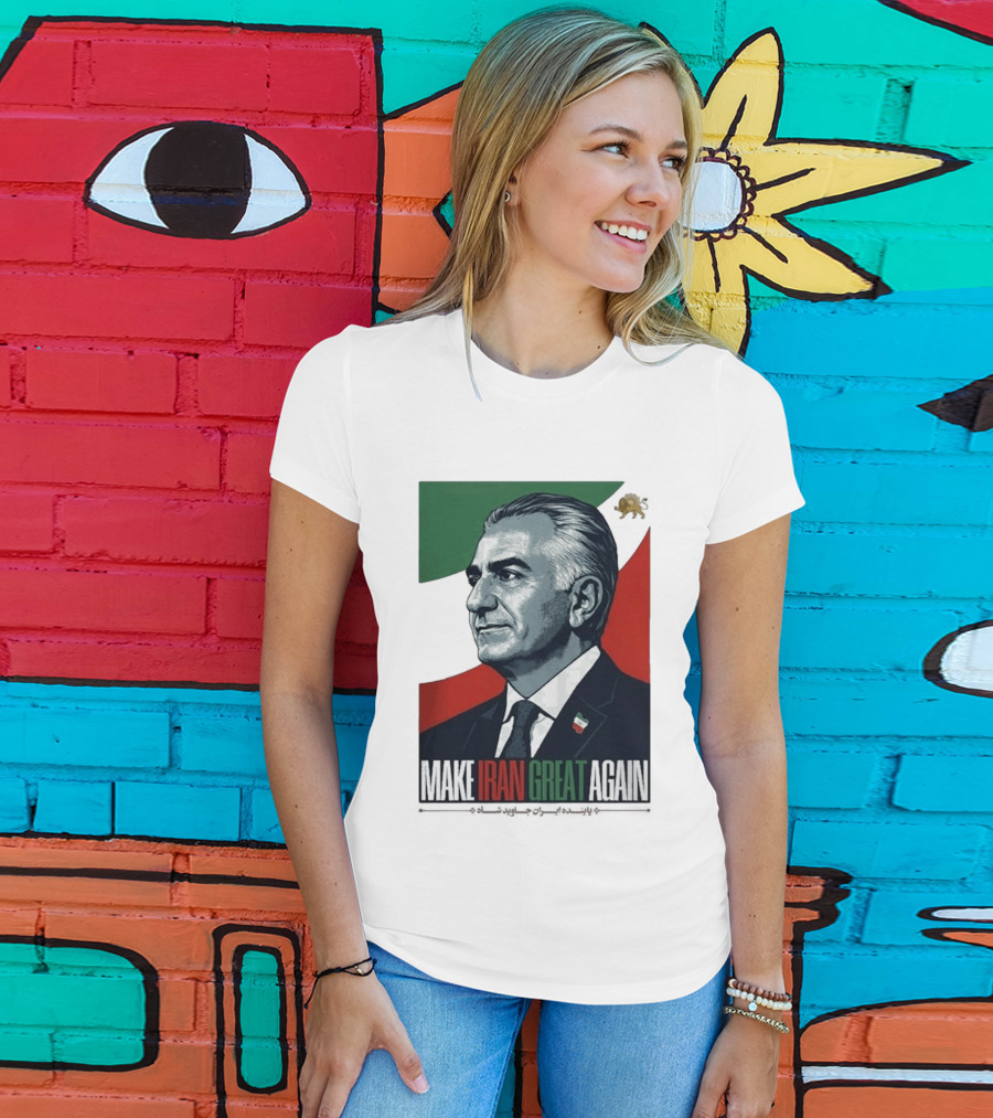 Make Iran Great Again King Reza Pahlavi T-Shirt